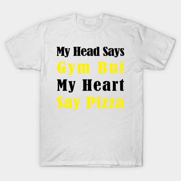 My Heart Say Tacos Pizza - Fitness Gifts T-Shirt by macshoptee